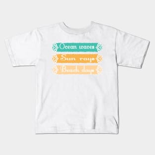 ocean waves sun rays beach days Kids T-Shirt